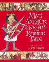 King Arthur and the Knights of the Round Table Williams Marcia