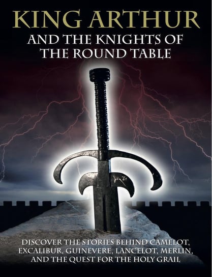 King Arthur and the Knights of the Round Table - ebook epub Martin J Dougherty