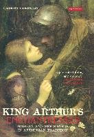 King Arthur's Enchantresses Larrington Carolyne