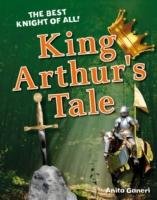 King Arthur's Tale Ganeri Anita