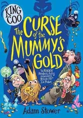 King Coo and the Curse of the Mummy's Gold Stower Adam