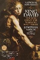 King David: The Real Life of the Man Who Ruled Israel Kirsch Jonathan