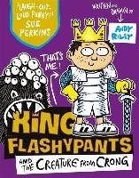 King Flashypants 2 and the Creature from Crong Riley Andy