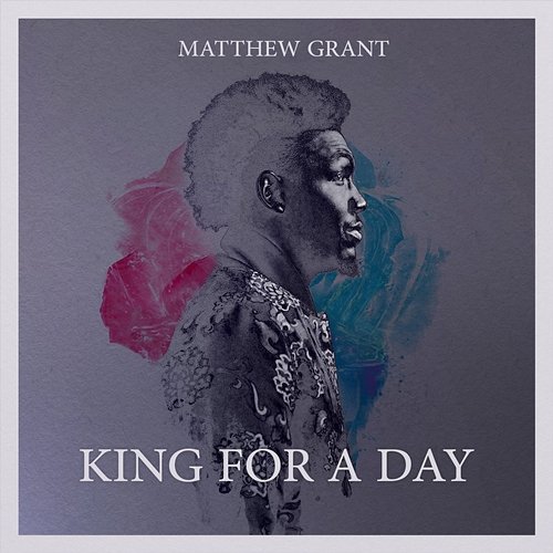 King For A Day Matthew Grant