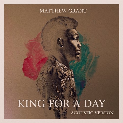 King For A Day Matthew Grant