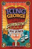 King George: What Was His Problem?: Everything Your Schoolbooks Didn't Tell You about the American Revolution Sheinkin Steve