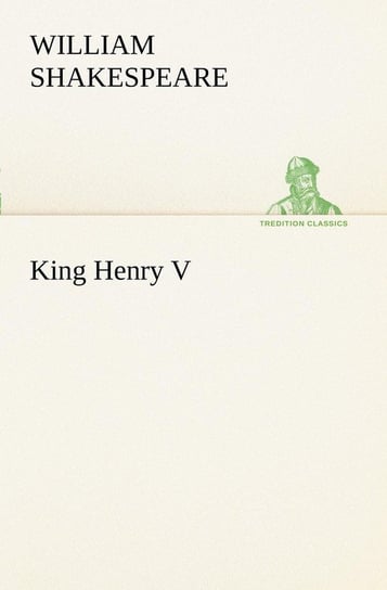 King Henry V Shakespeare William