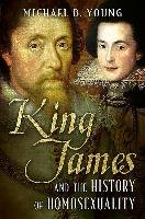 King James and the History of Homosexuality Young Michael B.
