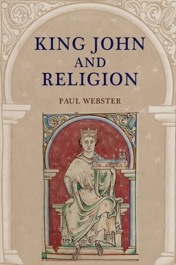 King John and Religion Paul Webster