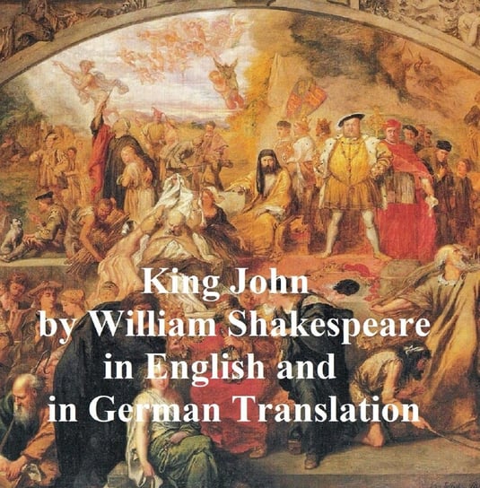 King John/ Leben und Tod des Konigs Johann Shakespeare William