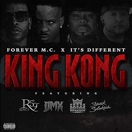 King Kong Forever M.C. & It's Different feat. DJ Statik Selektah, DMX, Kxng Crooked, Royce Da 5'9"