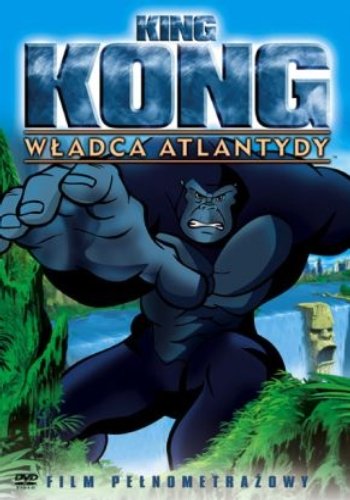 King Kong: Władca Atlantydy Various Directors