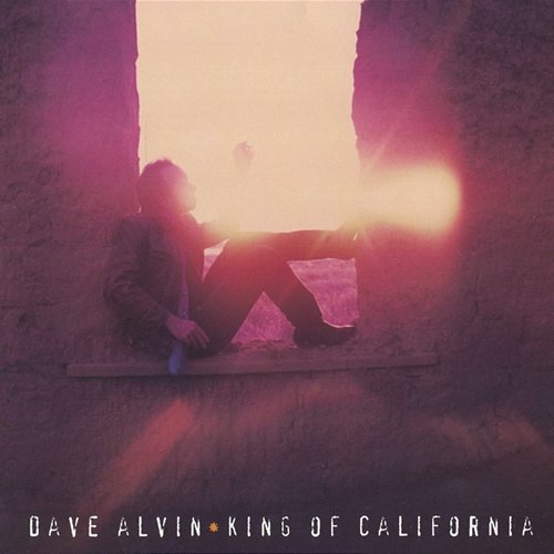 King Of California Dave Alvin