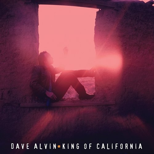 King Of California Dave Alvin