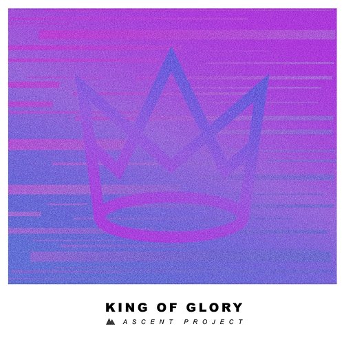 King Of Glory Ascent Project