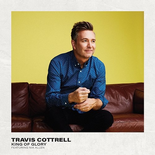 King Of Glory Travis Cottrell feat. Nia Allen