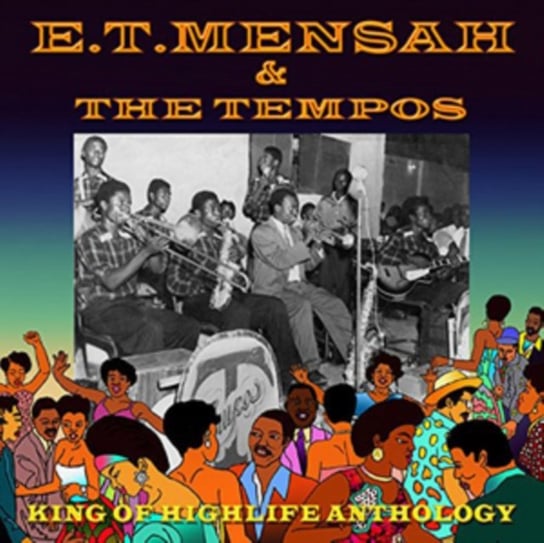 King Of Highlife Anthology E.T. Mensah & The Tempos