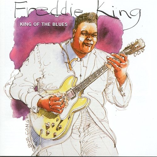 King Of The Blues Freddie King