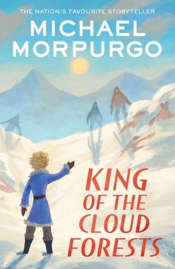 King of the Cloud Forests Michael Morpurgo