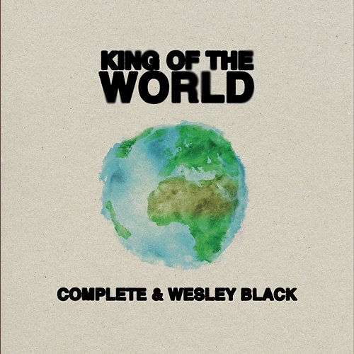 King Of The World Complete & Wesley Black