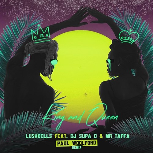 King & Queen LushKells feat. DJ Supa D & Mr Taffa