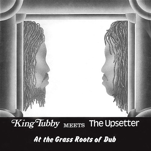 King Tubby Meets The Upsetter At The Grass Roots Of Dub King Tubby & Lee Perry
