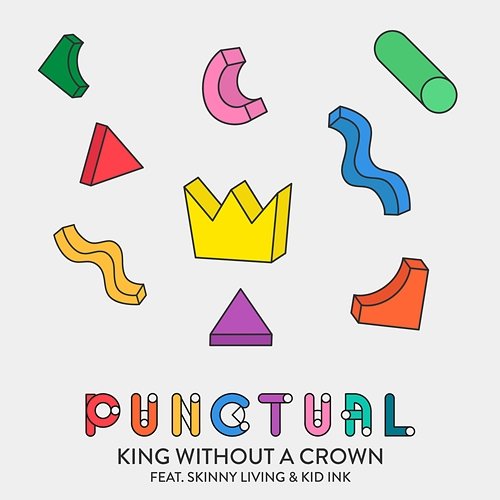 King Without a Crown Punctual, Punctual feat. Skinny Living & Kid Ink