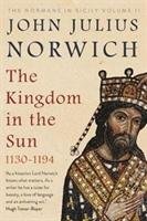 Kingdom in the Sun, 1130-1194 Norwich John Julius