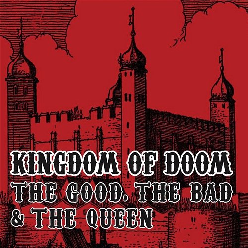 Kingdom Of Doom The Good, The Bad and The Queen