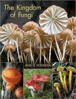 Kingdom of Fungi Petersen Jens H.