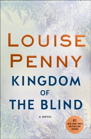 Kingdom of the Blind. A Chief Inspector Gamache Novel Louise Penny