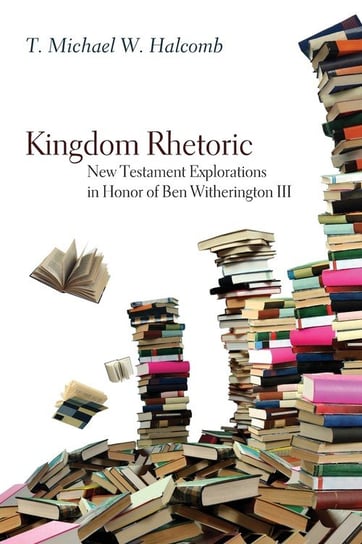 Kingdom Rhetoric Wipf and Stock Publishers