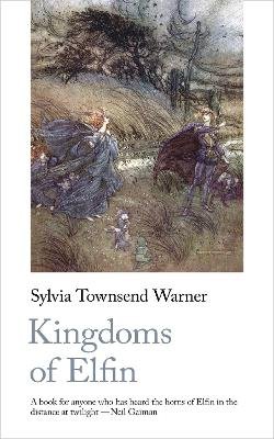 Kingdoms of Elfin Townsend Warner Sylvia