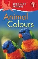 Kingfisher Readers: Animal Colours (Level 1: Beginning to Read) Feldman Thea