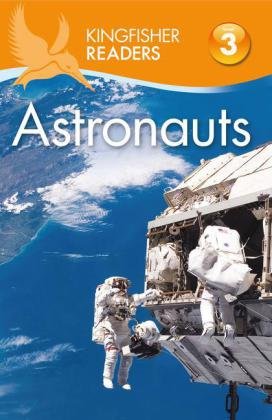 Kingfisher Readers: Astronauts (Level 3: Reading Alone with Some Help) Wilson Hannah