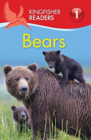 Kingfisher Readers: Bears (Level 1: Beginning to Read) Feldman Thea