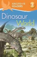 Kingfisher Readers: Level 3 Dinosaur World Llewellyn Claire