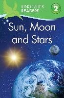 Kingfisher Readers: Sun, Moon and Stars (Level 2: Beginning to Read Alone) Wilson Hannah