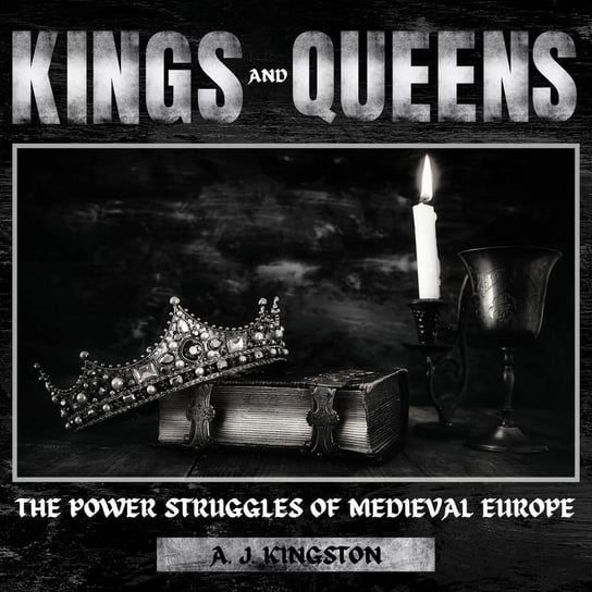 Kings And Queens A.J. Kingston