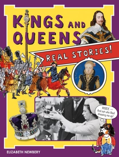 Kings and Queens: Real Stories! Scala Arts & Heritage Publishers Ltd