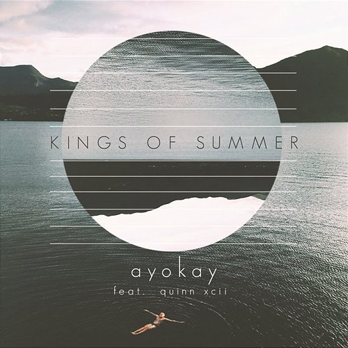 Kings of Summer ayokay & Quinn XCII