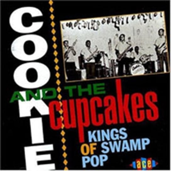 Kings Of Swamp Pop Cookie And The Cupcake