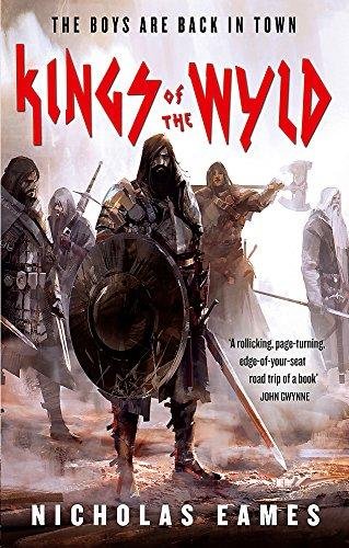 Kings of the Wyld: The Band, Book One Eames Nicholas
