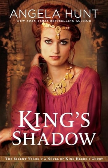 Kings Shadow: A Novel of King Herods Court Hunt Angela
