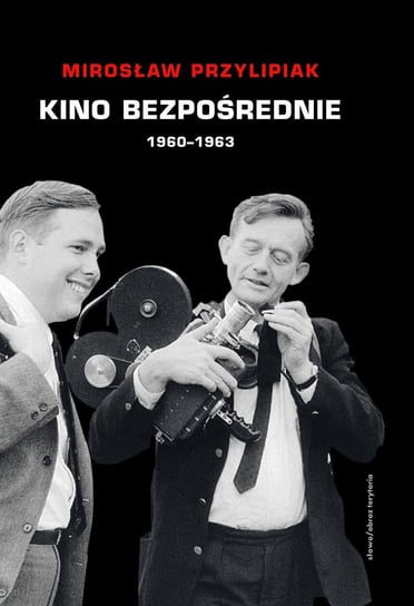 Kino bezpośrednie (1960-1963) Przylipiak Mirosław