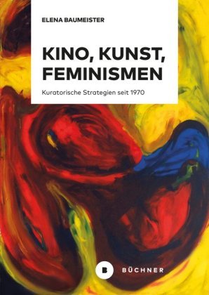 Kino, Kunst, Feminismen Büchner Verlag
