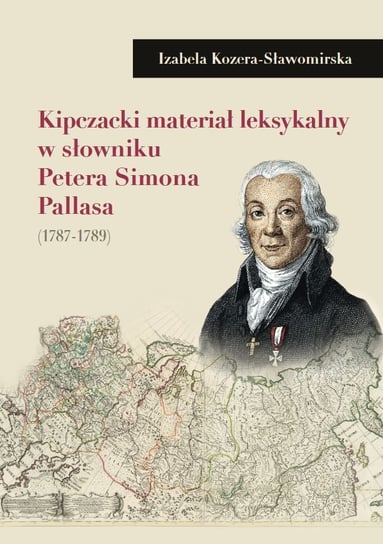 Kipczacki materiał leksykalny w słowniku Petera Simona Pallasa (1787-1789) Izabela Kozera-Sławomirska