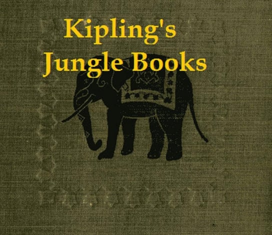 Kipling's Jungle Books Kipling Rudyard