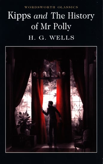 Kipps & The History of Mr Polly Wells Herbert George