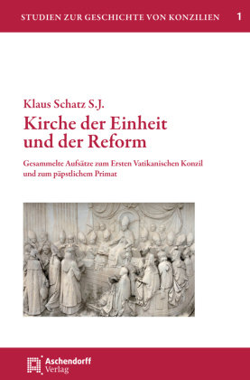 Kirche der Einheit und der Reform Aschendorff Verlag